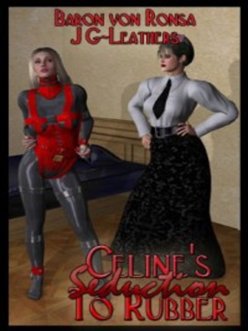 Title details for Celine's Seduction to Rubber by J. G. Leathers - Available